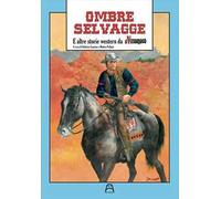 Ombre selvagge. E altre storie western da Il Vittorioso