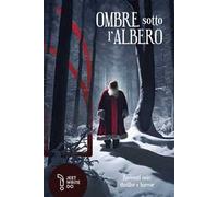 Ombre sotto l'albero. Racconti noir per un bianco Natale