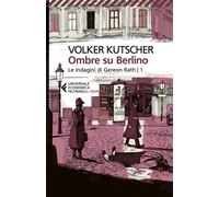 Ombre su Berlino. Le indagini di Gereon Rath. Vol. 1 - 2022 - Fel