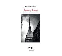 Ombre su Torino. Diari di vendetta e nebbia - Folletti Marco