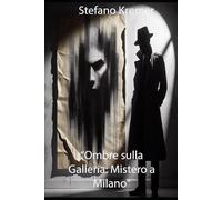 “Ombre sulla Galleria: Mistero a Milano"