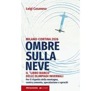 Ombre sulla neve. Milano-Cortina 2026 Il «libro bianco» delle Oli