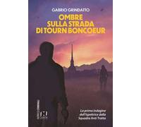 Ombre sulla strada di Tourn Boncoeur. La prima indagine dell'ispettrice della squadra anti tratta