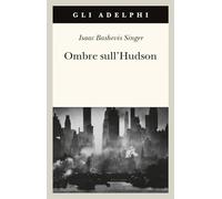 Ombre sull'Hudson - Singer Isaac Bashevis
