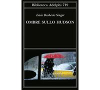 Ombre sullo Hudson - Singer Isaac Bashevis