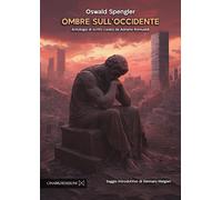 Ombre sull'Occidente - Spengler Oswald