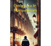 Ombre tra le Marqueteries - Salomone Sergio