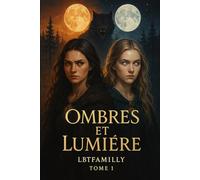Ombres et Lumière: Tome 1 : les lunes jumelles