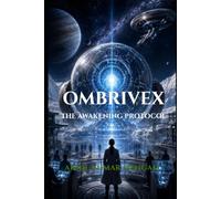 Ombrivex: The Awakening Protocol: Hard Science Fiction