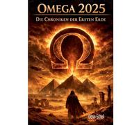 Omega 2025 / Die Chroniken der Ersten Erde