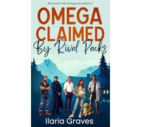 Omega Claimed By Rival Packs: A Steamy Small Town Reverse Harem Romance
