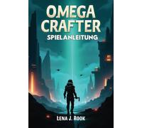 OMEGA CRAFTER SPIELANLEITUNG: Der unverzichtbare Leitfaden für Automatisierung, Erkundung und Sieg