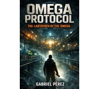 Omega Protocol: The Labyrinth of the Omega