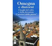 Omegna e dintorni. I luoghi del culto e della devozione «I sentieri della pietra»