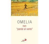 Omelia non «parole al vento»