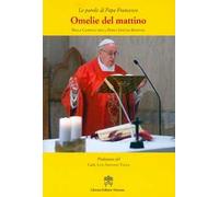 Omelie del mattino. Nella Cappella Domus Sanctae Marthae. Vol. 11