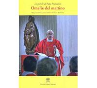 Omelie del mattino. Nella Cappella Domus Sanctae Marthae. Vol. 2