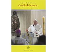Omelie del mattino. Nella Cappella Domus Sanctae Marthae (Vol. 3)