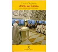 Omelie del mattino. Nella Cappella Domus Sanctae Marthae. Vol. 6