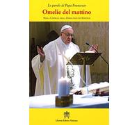 Omelie del mattino. Nella Cappella Domus Sanctae Marthae (Vol. 9)