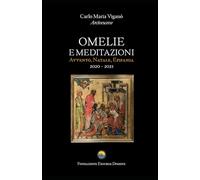 OMELIE E MEDITAZIONI: Avvento, Natale, Epifania (2020 - 2025)