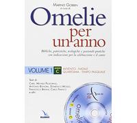Omelie per un anno. Bibliche, patristiche, teologiche e pastorali-pratiche con indicazioni per la celebrazione e il canto. Anno C (Vol. 1)