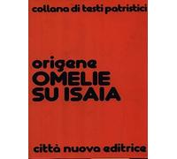 Omelie su Isaia [Paperback] [Nov 06, 1996] Origene and Danieli, M. I.