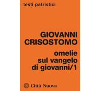 Omelie sul Vangelo di Giovanni (Vol. 1)