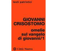 Omelie sul Vangelo di Giovanni. Vol. 1