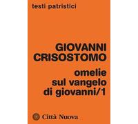 Omelie sul Vangelo di Giovanni. Vol. 1