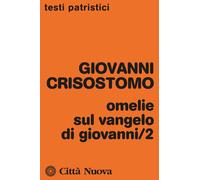 Omelie sul Vangelo di Giovanni. Vol. 2: Omelie 30-59 - 2022 - Cit