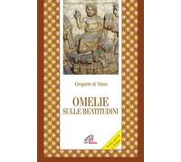 Omelie sulle beatitudini. Testo greco a fronte