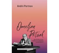 Omeljan Pritsak and the Intellectual Origins of the Ukrainian Harvard Miracle