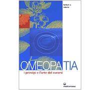 Omeopatia. I principi e l'arte del curarsi