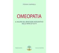 Omeopatia. Il valore del benessere integrativo nelle mani di tutti