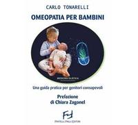 Omeopatia per bambini. Una guida pratica per genitori consapevoli