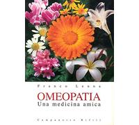 Omeopatia. Una medicina amica