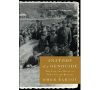 Omer Bartov Anatomy of a Genocide (Tascabile)