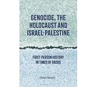 Omer Bartov Genocide, the Holocaust and Israel-Palestine (Tascabile)