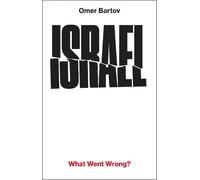 Omer Bartov Israel: What Went Wrong? (Copertina rigida) (PRESALE 02/04/2026)
