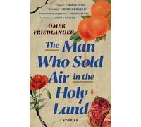 Omer Friedlander The Man Who Sold Air in the Holy Land (Tascabile)
