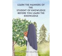 Omer Sulayman Learn the Manners of the Student of Knowledge before Y (Tascabile)