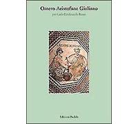 Omero, Aristofane, Giuliano. Per Carlo Ferdinando Russo