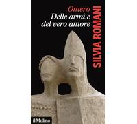 Omero, delle armi e del vero amore
