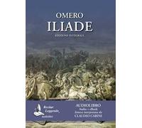 Omero: Iliade. Audiolibro. CD Audio formato MP3