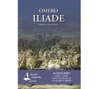 Omero: Iliade. Audiolibro. CD Audio Formato Mp3 - [Recitar Leggendo Audiolibri]