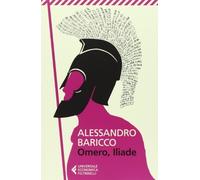 Omero, Iliade Nuova Edizione 2013 by Alessandro Baricco (2013-02-05)