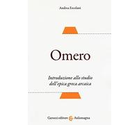 Omero. Introduzione allo studio dell'epica greca arcaica