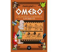 OMERO - L'ILIADE E L'ODISSEA A FUMETTI