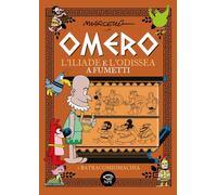 Omero. L'Iliade e l'Odissea a fumetti
